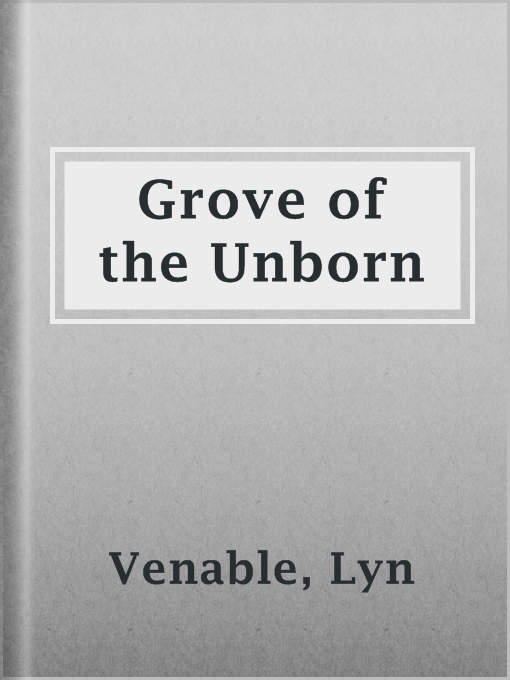 Title details for Grove of the Unborn by Lyn Venable - Available